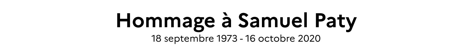 Hommage à Samuel Paty (18/09/1973 - 16/10/2020)