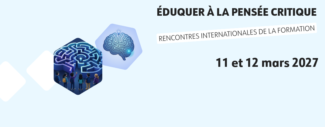 Eduquer à la pensée critique - 11 et 12 mars 2027