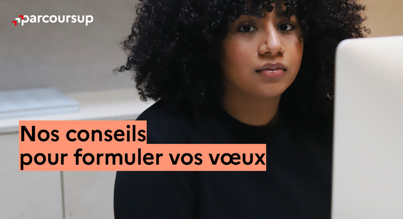 Parcoursup : nos conseils pour formuler vos voeux