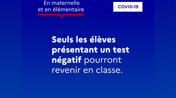 En maternelle et élémentaire, seuls les élèves présentant un test négatif pourront revenir en classe