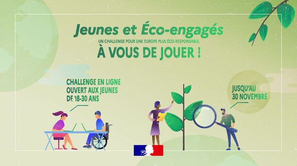 Jeunes et éco-engagés : à vous de jouer ! Challenge en ligne ouvert aux jeunes de 18 à 30 ans, jusqu'au 30 novembre.